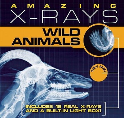 Amazing X-Rays: Wild Animals - Ball, Jacqueline A