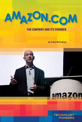 Amazon.Com: The Company and Its Founder: The Company and Its Founder - Wittekind, Erika