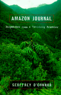 Amazon Journal: 0dispatches from a Vanishing Frontier