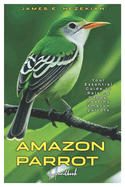 Amazon Parrot Handbook: Your Essential Guide to Raising Happy, Healthy Amazon Parrots