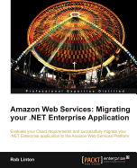 Amazon Web Services: Migrating Your .NET Enterprise Application