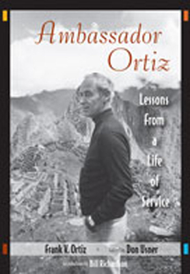 Ambassador Ortiz: Lessons from a Life of Service - Ortz, Frank V, and Usner, Don J (Editor), and Richardson, Bill, Governor (Introduction by)