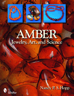 Amber: Jewelry, Art & Science