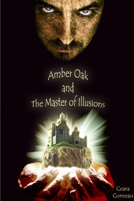 Amber Oak and the Master of Illusions - Comeau, Ceara