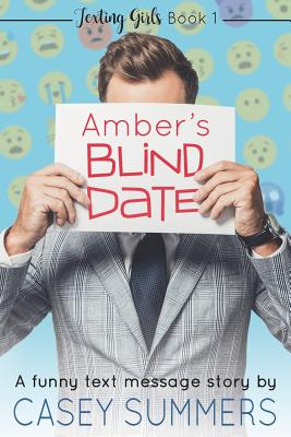 Amber's Blind Date: A Funny Text Message Story - Hart, Marcus Alexander (Editor), and Summers, Casey