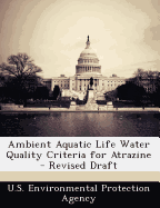 Ambient Aquatic Life Water Quality Criteria for Atrazine - Revised Draft