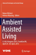 Ambient Assisted Living: 8. Aal-Kongress 2015, Frankfurt/M, April 29-30. April, 2015