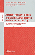Ambient Assistive Health and Wellness Management in the Heart of the City: 7th International Conference on Smart Homes and Health Telematics, ICOST 2009, Tours, France, July 1-3, 2009, Proceedings