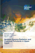 Ambient Gamma Radiation and Chemical Pollutants in Upper Egypt