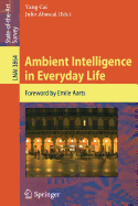 Ambient Intelligence in Everyday Life - Cai, Yang (Editor), and Abascal, Julio (Editor)