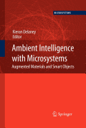 Ambient Intelligence with Microsystems: Augmented Materials and Smart Objects