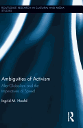 Ambiguities of Activism: Alter-Globalism and the Imperatives of Speed