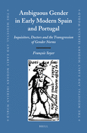 Ambiguous Gender in Early Modern Spain and Portugal: Inquisitors, Doctors and the Transgression of Gender Norms
