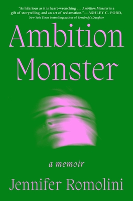 Ambition Monster: A Memoir - Romolini, Jennifer