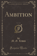 Ambition, Vol. 2 of 3 (Classic Reprint)