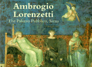 Ambrogio Lorenzetti: The Palazzo Pubblico, Siena