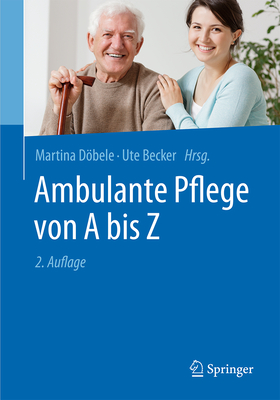 Ambulante Pflege Von a Bis Z - Dbele, Martina (Editor), and Becker, Ute (Editor)