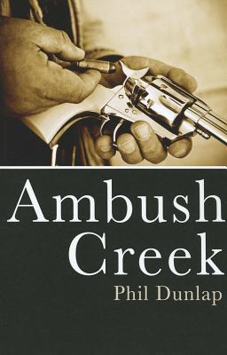 Ambush Creek - Dunlap, Phil