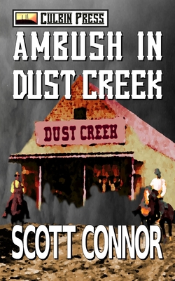 Ambush in Dust Creek - Connor, Scott