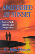 Ambushed at Sunset: Coping with Mature Adult Temptations