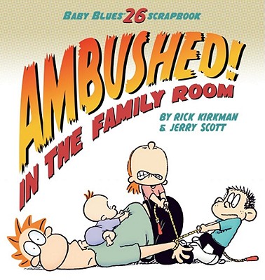 Ambushed! in the Family Room: Scrapbook #26 Volume 33 - Kirkman, Rick, and Scott, Jerry