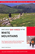 AMC's Best Day Hikes in the White Mountains: Four-Season Guide to 50 of the Best Trails in the White Mountain National Forest