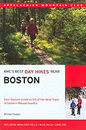AMC's Best Day Hikes Near Boston: Four-Season Guide to 50 of the Best Trails in Eastern Massachusetts