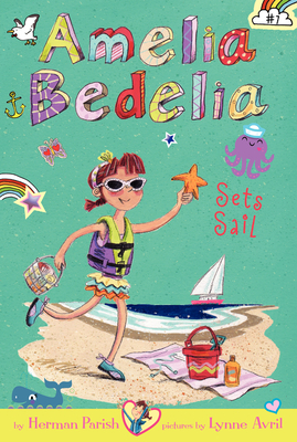 Amelia Bedelia Chapter Book #7: Amelia Bedelia Sets Sail - Parish, Herman