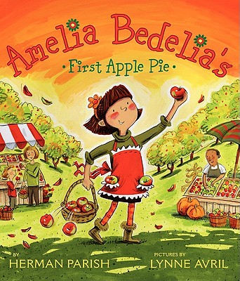 Amelia Bedelia's First Apple Pie - Parish, Herman