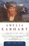 Amelia Earhart: The Sky's No Limit - Van Pelt, Lori