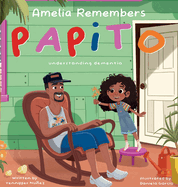 Amelia Remembers Papito: understanding dementia