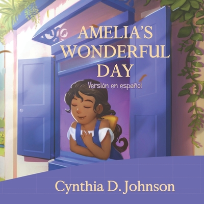 Amelia's Wonderful Day (Spanish Version) - Taranggana, Taranggana (Illustrator), and Johnson, Cynthia D