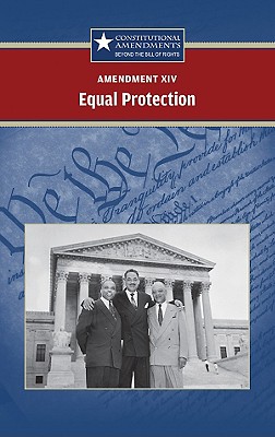 Amendment XIV: Equal Protection - Engdahl, Sylvia (Editor)