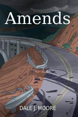 Amends - Moore, Dale J, and Moore, Maureen P (Editor)