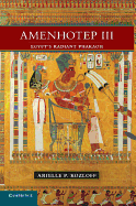 Amenhotep III: Egypt's Radiant Pharaoh