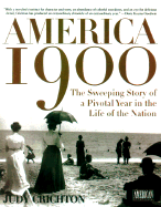 America 1900: The Sweeping Story of a Pivotal Year in the Life of a Nation - Crichton, Judy