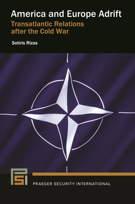 America and Europe Adrift: Transatlantic Relations After the Cold War - Rizas, Sotiris