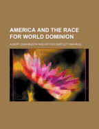 America and the Race for World Dominion