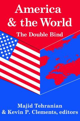 America and the World: The Double Bind: Volume 9, Peace and Policy - Clements, Kevin P