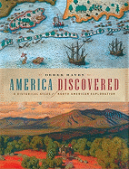 America Discovered: A Historical Atlas of North America Exploration - Hayes, Derek