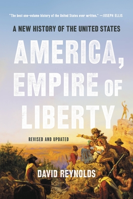 America, Empire of Liberty: A New History of the United States - Reynolds, David