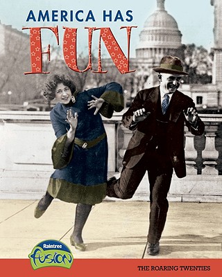 America Has Fun: The Roaring Twenties - Price, Sean