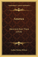 America: Here and Over There (1918)