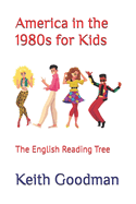 America in the 1980s for Kids: The English Reading Tree