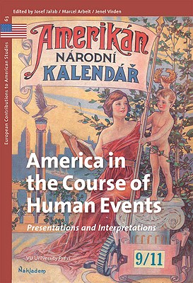 America in the Course of Human Events: Presentations and Interpretations - Jarab, Josef (Editor), and Arbeit, Marcel (Editor), and Virden, Jenel (Editor)