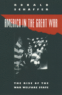 America in the Great War: The Rise of the War Welfare State