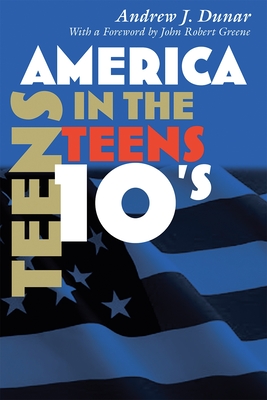 America in the Teens - Dunar, Andrew J