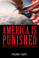 America is Punished: God's Intolerance VS Man's Tolerance