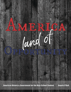 America, Land of Opportunity: A Living History of Our World