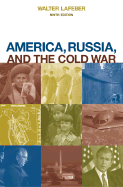 America, Russia, and the Cold War, 1945 - 1996 - LaFeber, Walter
